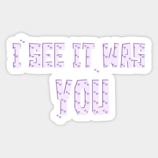 I see it was You. Sticker